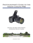 Photographer's Guide to the Nikon Coolpix P900 - Book