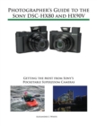 Photographer's Guide to the Sony DSC-HX80 and HX90V : Getting the Most from Sony's Pocketable Superzoom Cameras - Book