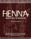 Henna Sourcebook : Over 1,000 Traditional Designs and Modern Interpretations for Body Decorating - Book