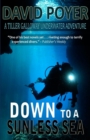 Down to a Sunless Sea : A Tiller Galloway Underwater Adventure - Book