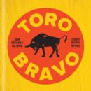 Toro Bravo : Stories. Recipes. No Bull. - Book