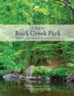 A Year in Rock Creek Park : The Wild, Wooded Heart of Washington, DC - Book