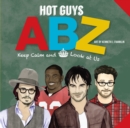 Hot Guys ABZ : Stay Calm and Look at Us - Book