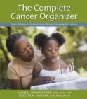 The Complete Cancer Organizer : Your Answers to Questions About Living with Cancer - eBook