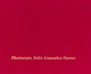 Felix Gonzalez-Torres: Photostats - Book