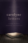 Carolyne Letters : A Story of Birth, Abortion and Adoption - eBook