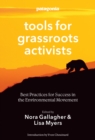 Tools for Grassroots Activists : Best Practices for Success in the Environmental Movement - Book