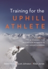 Training for the Uphill Athlete : A Manual for Mountain Runners and Ski Mountaineers - Book