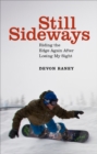 Still Sideways : Riding the Edge Again after Losing My Sight - Book
