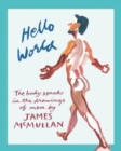 Hello World : The Body Speak in the Drawings of Men - Book