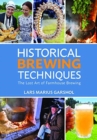 Historical Brewing Techniques : The Lost Art of Farmhouse Brewing - Book
