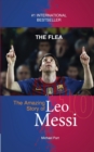 The Flea : The Amazing Story of Leo Messi - Book