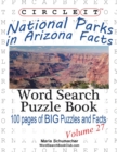 Circle It, National Parks in Arizona Facts, Word Search, Puzzle Book - Book