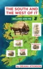 The South and The West of It : Ireland and Me - Book