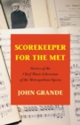 Scorekeeper for the Met : Stories of the Chief Music Librarian of the Metropolitan Opera - Book