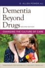 Dementia Beyond Drugs : Changing the Culture of Care - Book