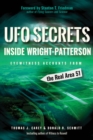 UFO Secrets Inside Wright-Patterson : Eyewitness Accounts from the Real Area 51 - Book