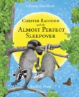 Chester Raccoon and the Almost Perfect Sleepover - eBook