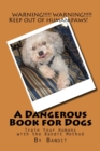 A Dangerous Book for Dogs : Train Your Humans - The Bandit Method - Book