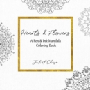 Hearts and Flowers : A Pen and Ink Mandala Coloring Book - Book
