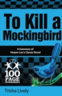 To Kill a Mockingbird : 100 Page Summary - Book