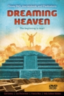 Dreaming Heaven : The Beginning Is Near! - Book