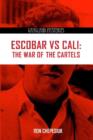 Escobar Versus Cali : The War of the Cartels - Book