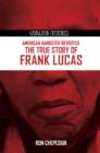 American Gangster Revisited : The True Story of Frank Lucas - Book