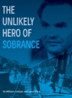 The Unlikely Hero of Sobrance : (Sobrance, Slovakia) - Book