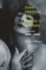 Queer Identities and Politics in Germany – A History, 1880–1945 - Book