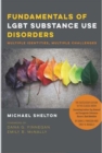 Fundamentals of LGBT Substance Use Disorders - Multiple Identities, Multiple Challenges - Book
