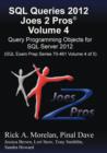 SQL Queries 2012 Joes 2 Pros (R) Volume 4 : Query Programming Objects for SQL Server 2012 (SQL Exam Prep Series 70-461 Volume 4 of 5) - Book