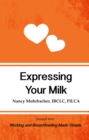 Expressing Your Milk: Excerpt from Working and Breastfeeding Made Simple: Volume 3 - Book