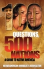 100 Questions, 500 Nations : A Guide to Native America - Book