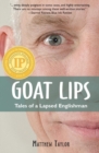 Goat Lips : Tales of a Lapsed Englishman - Book