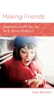 Making Friends : Beyond Loneliness to Rich Relationships - eBook