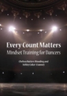 Every Count Matters Mindset Training for Dancers - Book