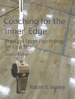 Coaching for the Inner Edge : Practical Sport Psychology for Coaches - Book