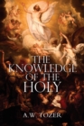 The Knowledge of the Holy by A.W. Tozer - Book