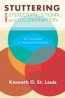 Stuttering Meets Sterotype, Stigma, and Discrimination : An Overview of Attitude Research - eBook