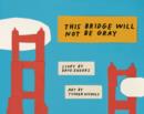 This Bridge Will Not Be Gray - Book