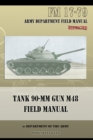 Tank 90-MM Gun M48 Field Manual : FM 17-79 - Book