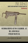 Submachine Guns Caliber .45 M3 and M3A1 : FM 23-41 - Book