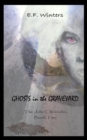 Ghosts in the Graveyard : The Jolie Chronicles Book Two - Book