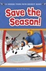 Save the Season : A Choose Your Path Hockey Book - Book