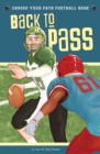 Back to Pass : A Choose Your Path Football Book - Book
