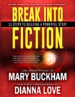 Break Into Fiction(R) : 11 Steps To Building A Powerful Story - Book