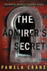 The Admirer's Secret : A twisty romantic psychological thriller - Book