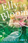 Elly in Bloom : A Novel - Book
