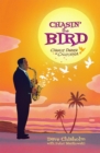 Chasin' The Bird : A Charlie Parker Graphic Novel - Book